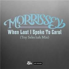 Morrisey – When I Last Spoke To Carol (Alien Tom vs. Toy Selectah)