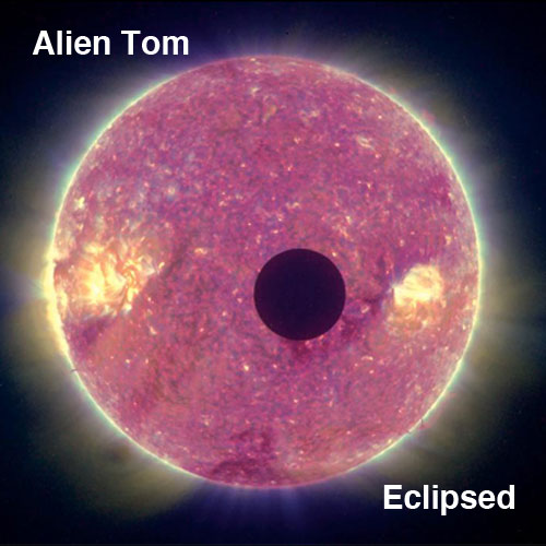 Alien Tom – Eclipsed (Techno Mix)