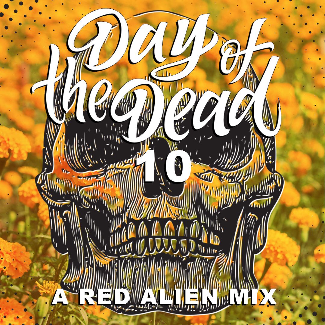 Red Alien – Day of the Dead 10 (Techno Mix)