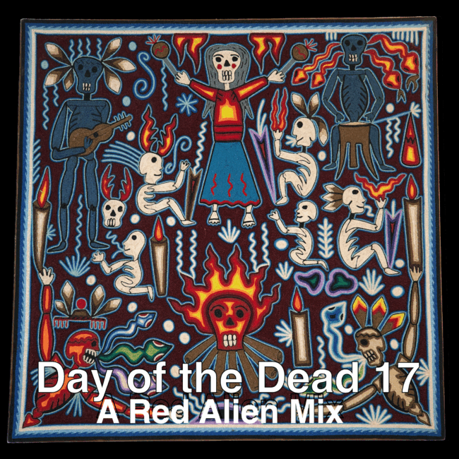 2025 Day of the Dead 17 a Red Alien Mix
